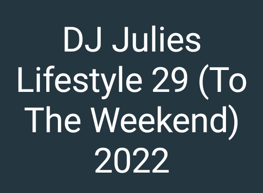 DJ Julies Livestyle 29 (To The Weekend) 2022 Image